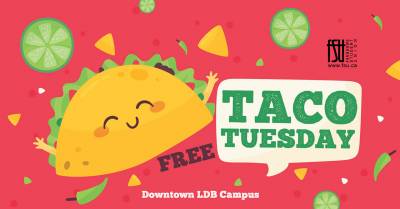 Illustration of a taco with a face on the shell with taco ingredients surrounding it. The FSU logo is shown. Text states: Taco Tuesday. Free. Downtown LDB Campus.